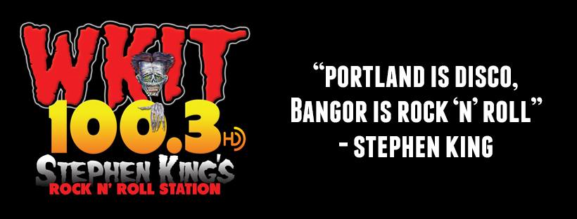 wkit 100.3 stephen king's rock and roll station, bangor